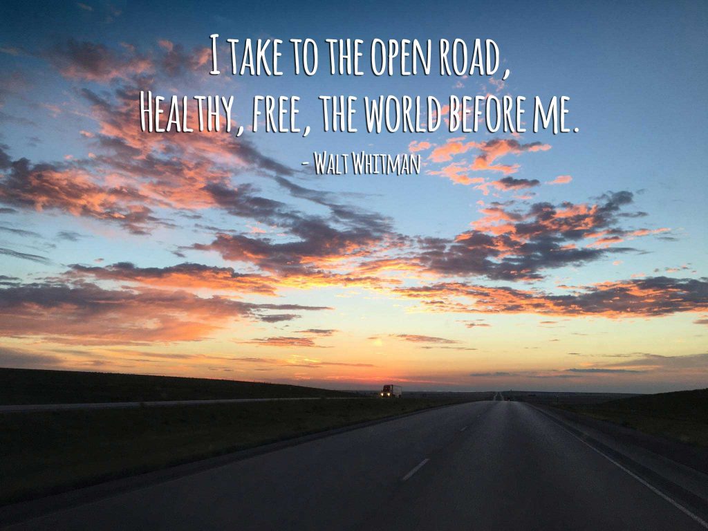 I take to the open road.